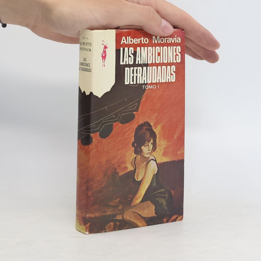 Alberto Moravia Las ambiciones defraudadas