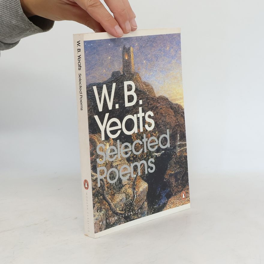 William Butler Yeats Selected Poems
