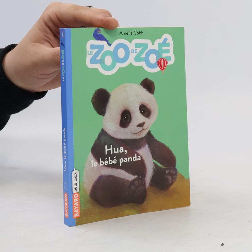 Cobb, Amelia Le Zoo de Zoé - 3: Hua, le bébé panda