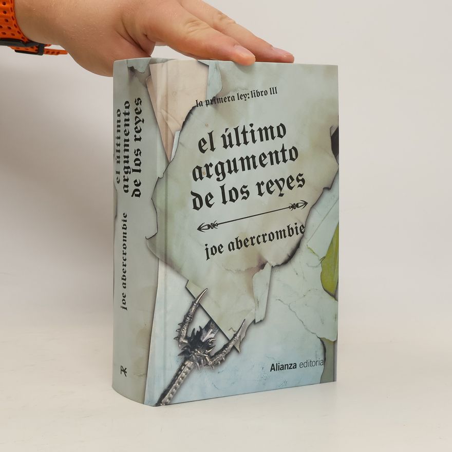 Joe Abercrombie La primera ley - 3: El último argumento de los reyes