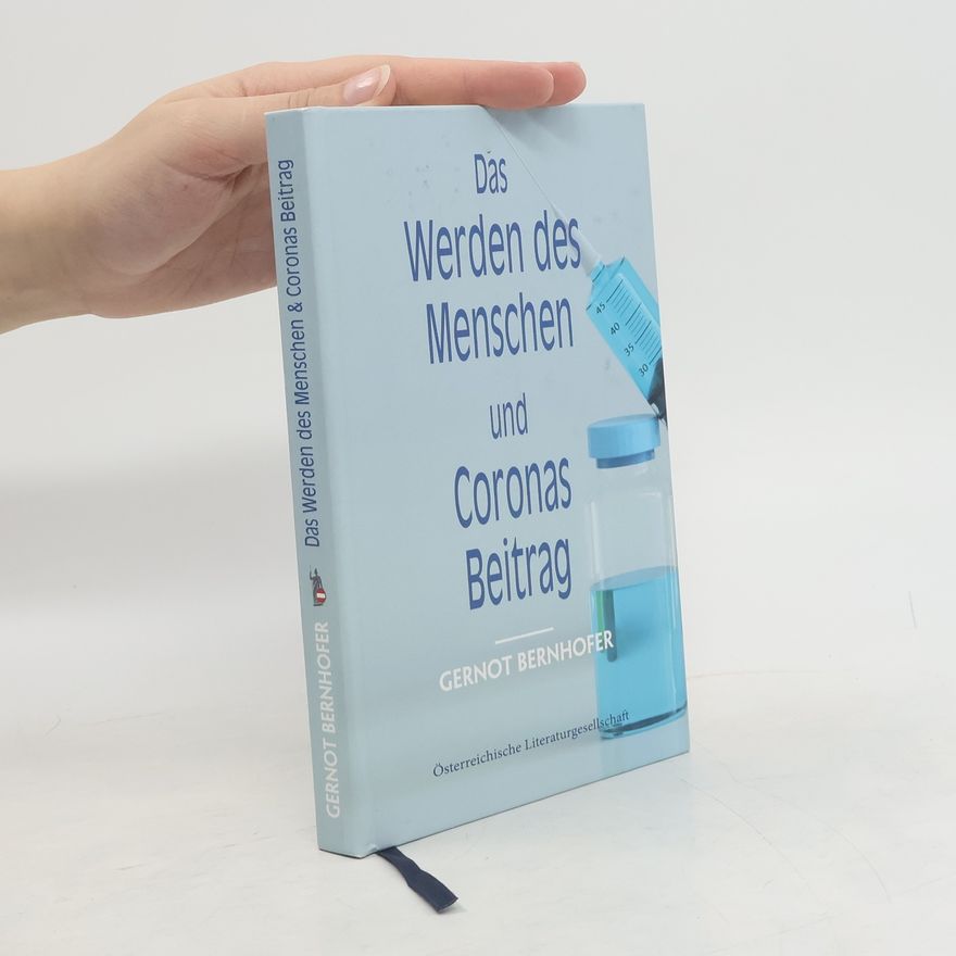 Gernot Bernhofer Das Werden des Menschen und Coronas Beitrag
