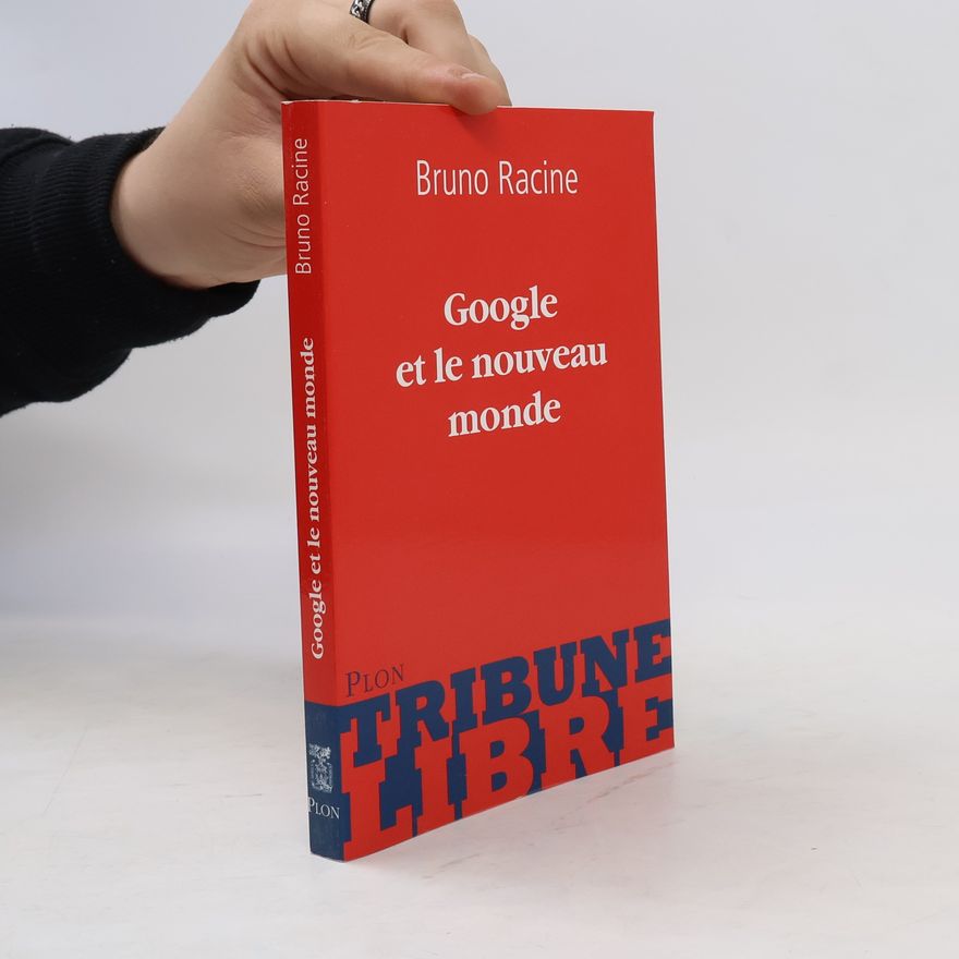 Bruno Racine Google et le nouveau monde