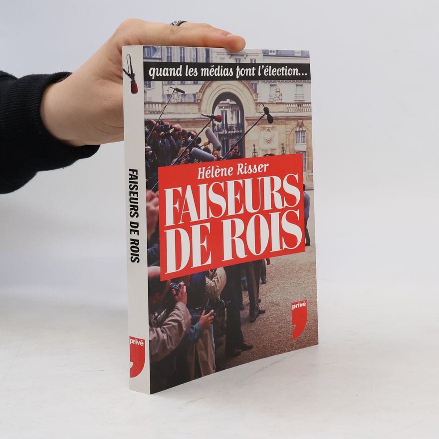 Hélène Risser Faiseurs de rois