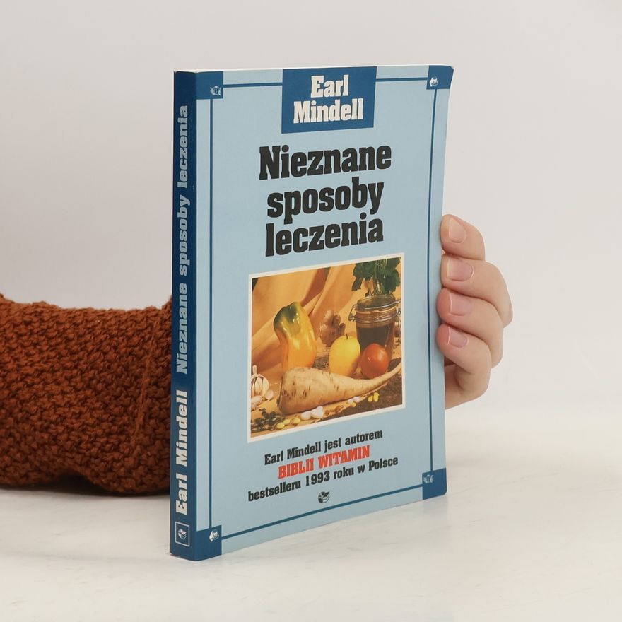 Earl Mindell Nieznane sposoby leczenia