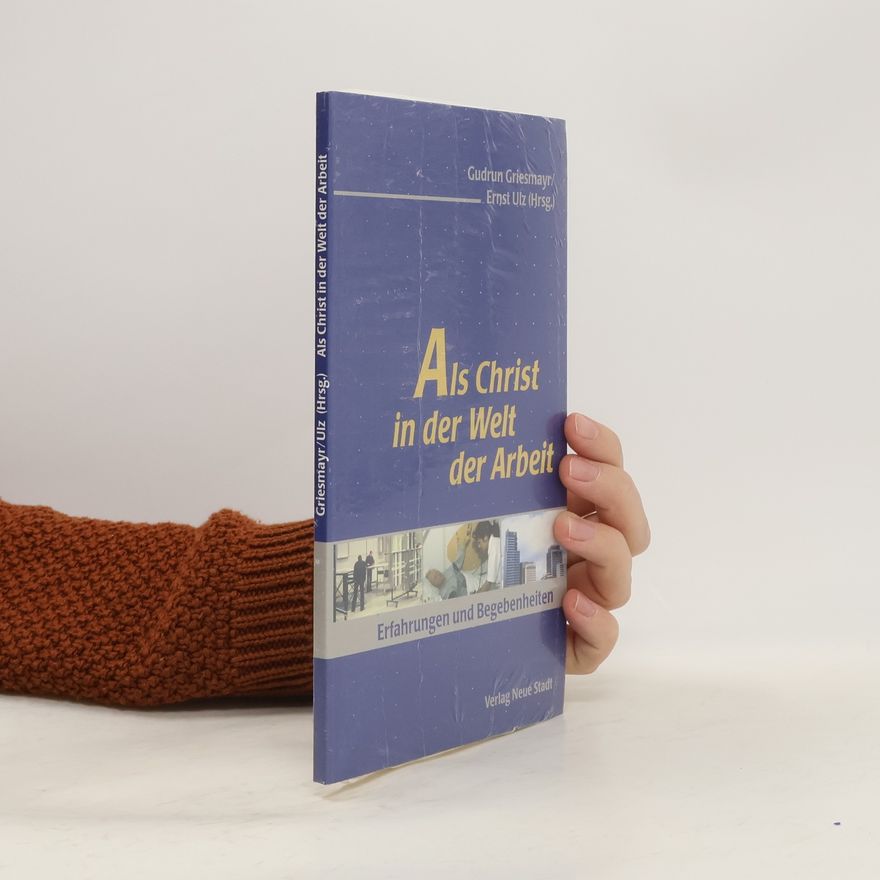 Gudrun Griesmayr Als Christ in der Welt der Arbeit