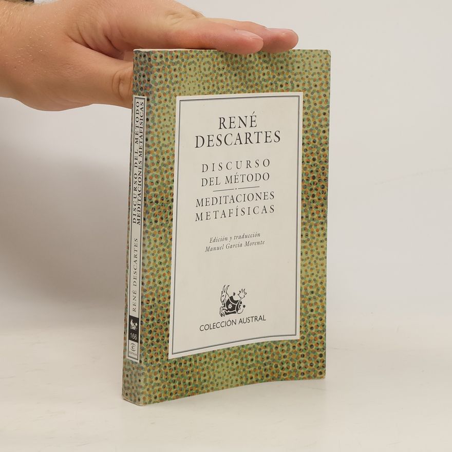 René Descartes Discurso del método. Meditaciones metafísicas