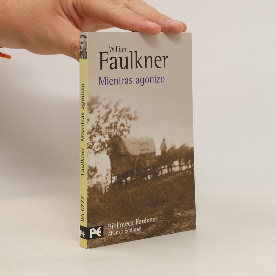 William Faulkner Mientras agonizo