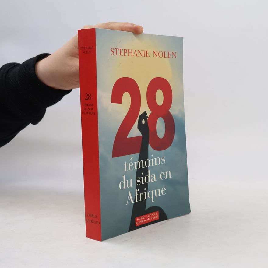 Stephanie Nolen 28 témoins du sida en Afrique