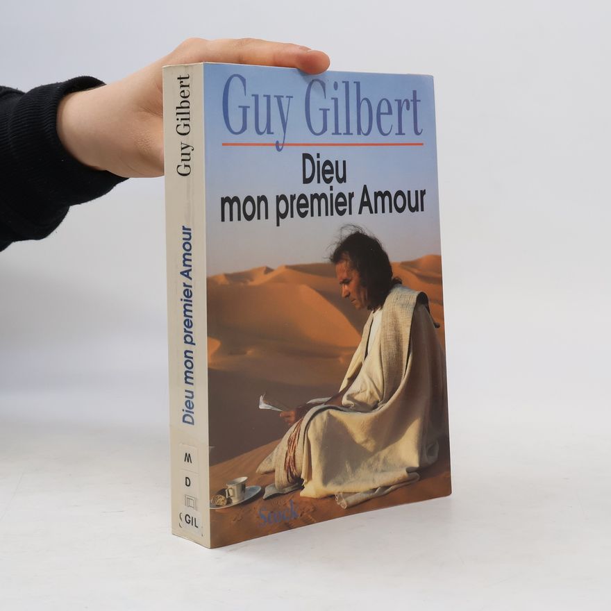 Guy Gilbert Dieu, mon premier amour