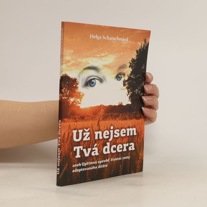 Helga Scharschmied Už nejsem tvá dcera