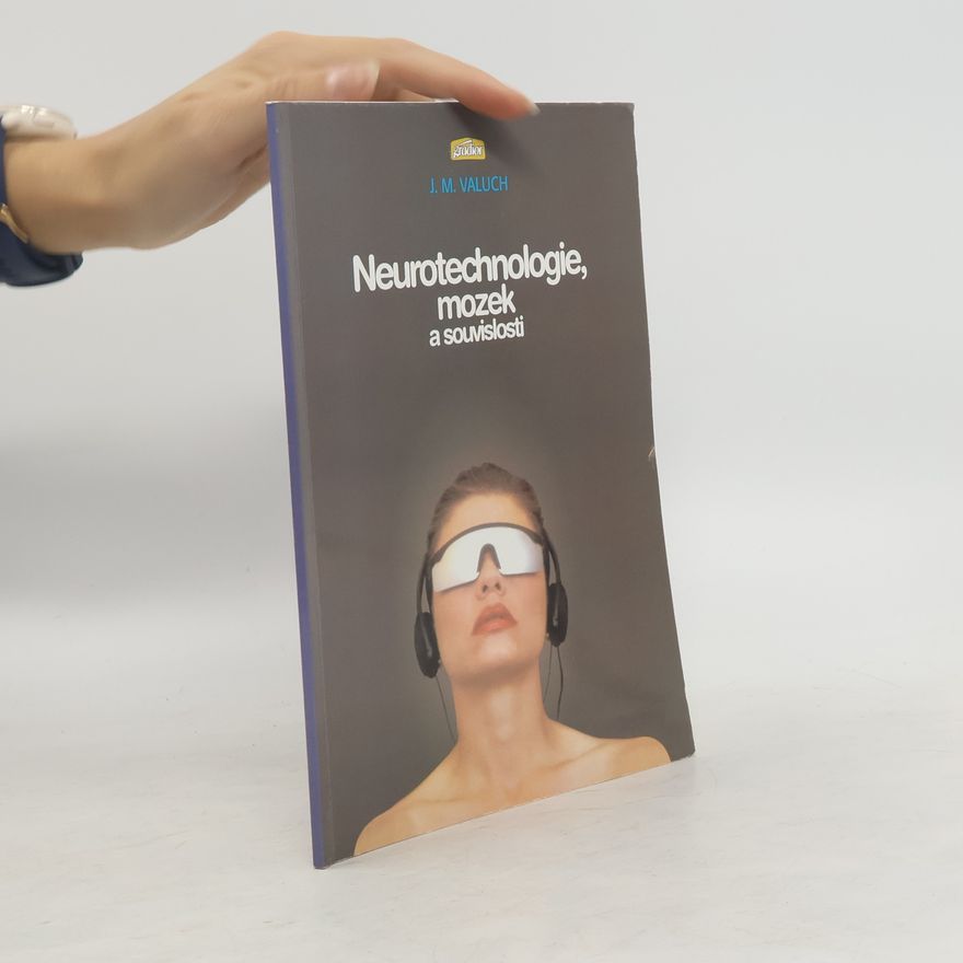 Jan M. Valuch Neurotechnologie mozek a souvislosti