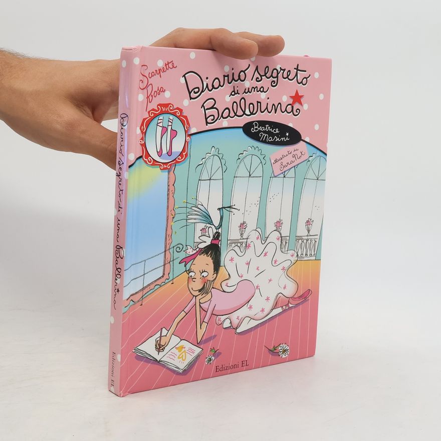 Beatrice Masini Diario segreto di una ballerina. Scarpette rosa