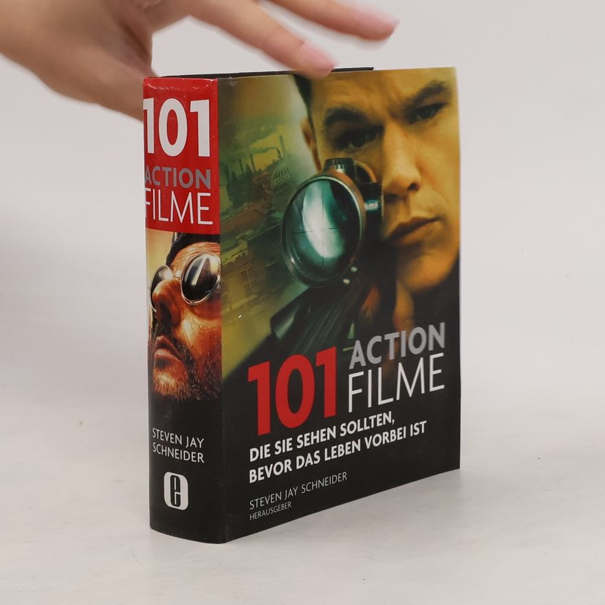 Amy Kushner 101 Actionfilme die Sie sehen sollten, bevor das Leben vorbei ist