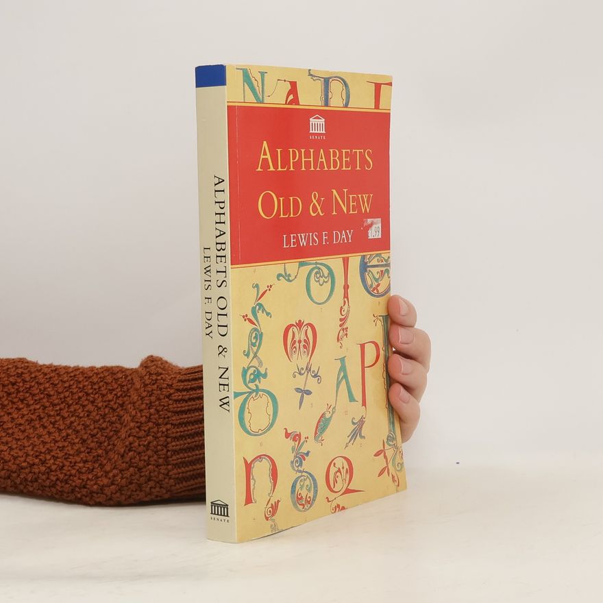 Lewis F. Day Alphabets Old and New