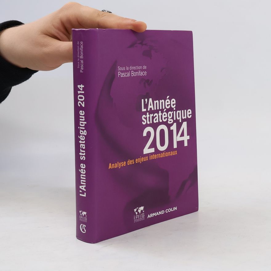 Pascal Boniface L'Année stratégique 2014 analyse des enjeux internationaux