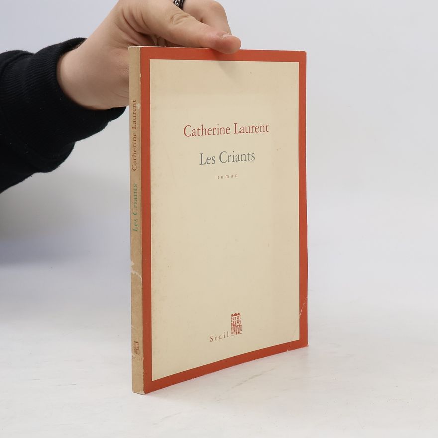 Catherine Laurent Les Criants