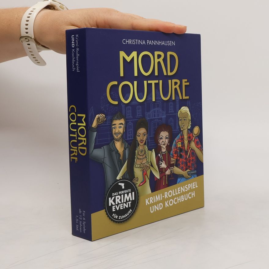 Christina Pannhausen Mord Couture. Krimi-Rollenspiel und Kochbuch. Das perfekte Krimi-Event für Zuhause. Für 6 Spieler ab 12 Jahren
