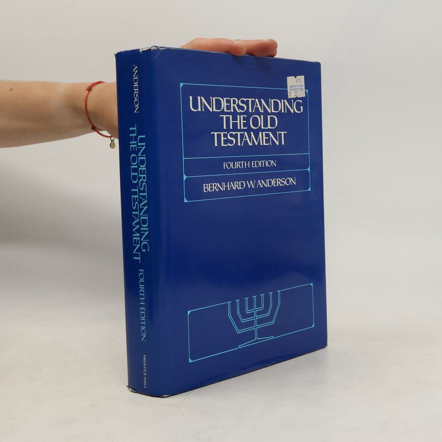 Bernhard W. Anderson Understanding the Old Testament