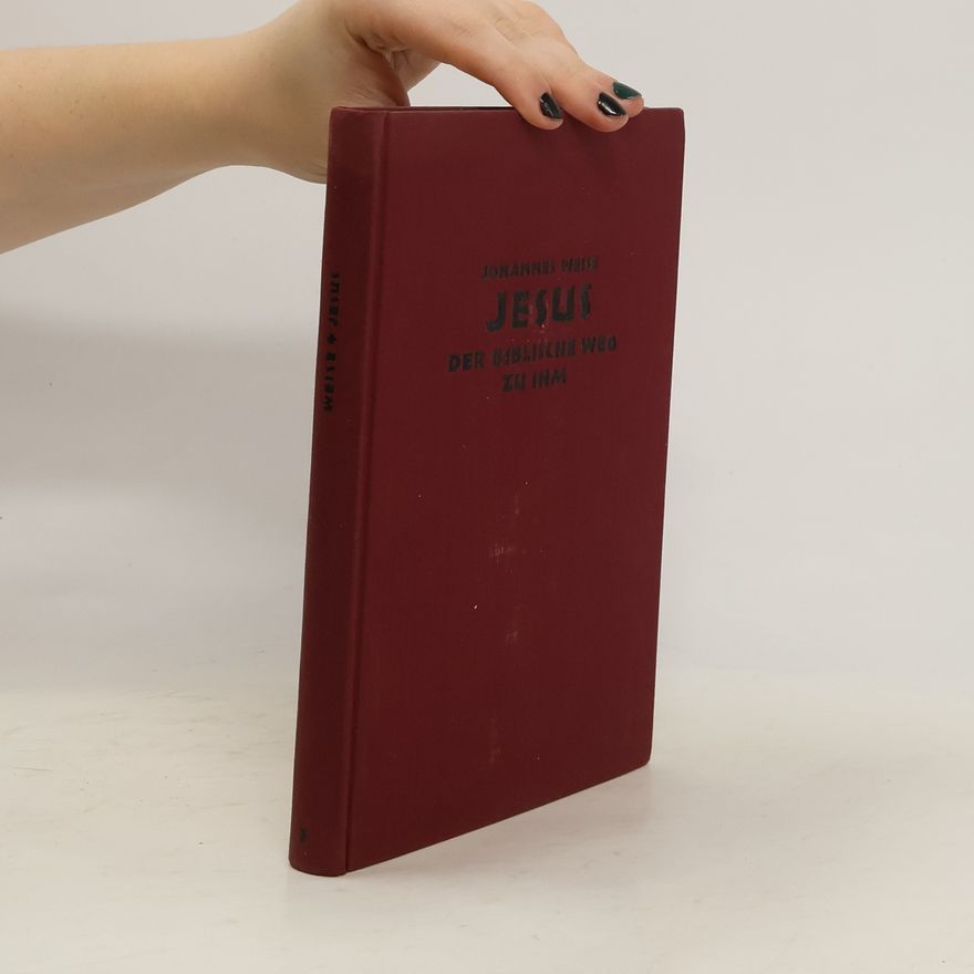 Johannes Weise Jesus. Der biblische Weg zu Ihm