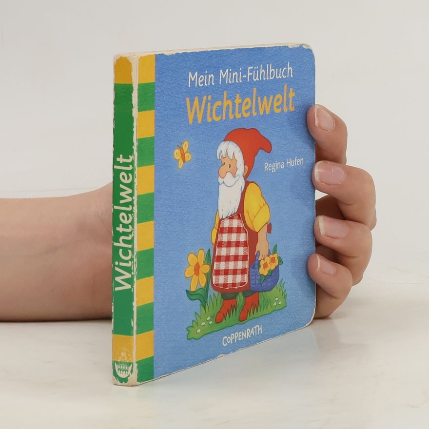 Regina Hufen Wichtelwelt. Mein Mini-Fühlbuch