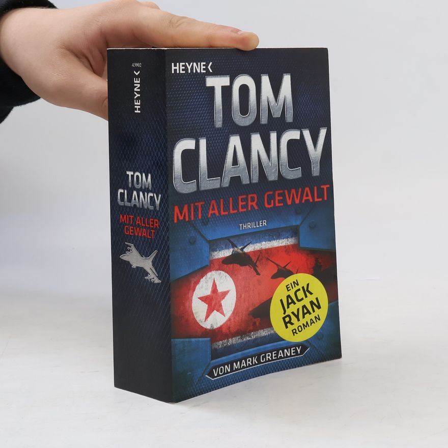 Mark Greaney Mit aller Gewalt