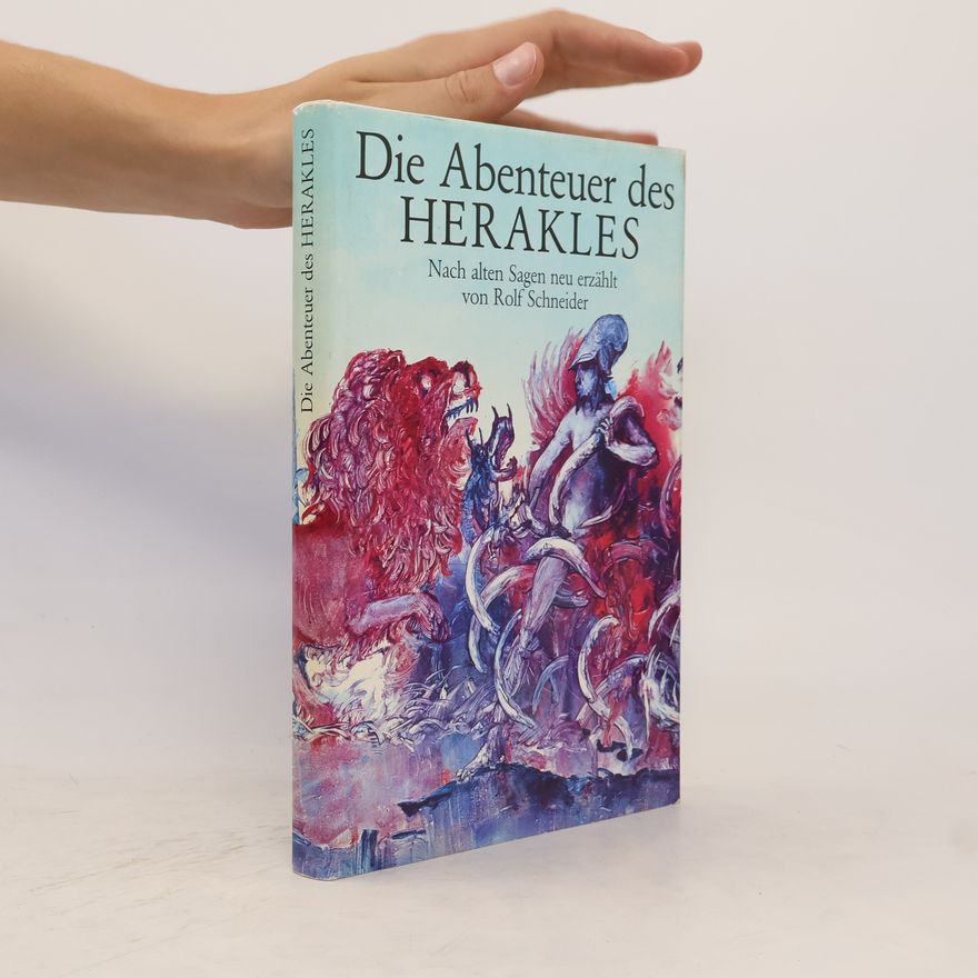 Rolf Schneider Die Abenteuer des Herakles