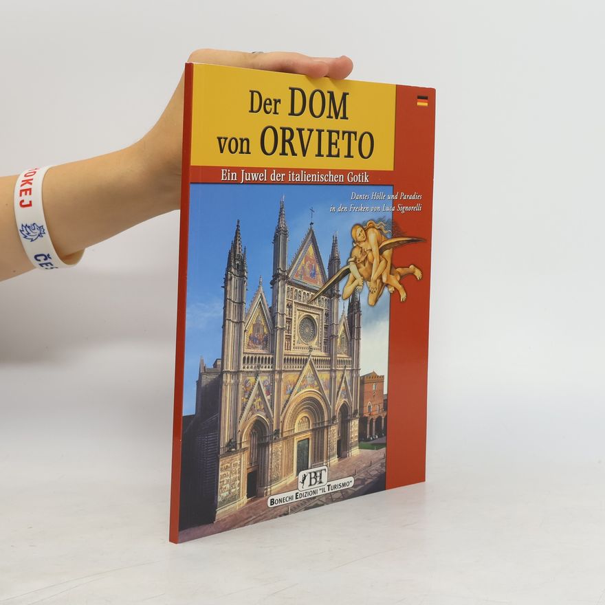 Piero Torriti Der Dom von Orvieto. Ein Juwel der italienischen Gotik