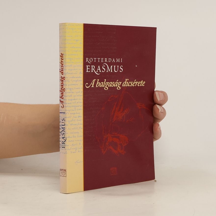 Erasmus Rotterdamský A Balgaság Dicsérete