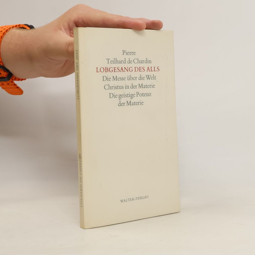 Pierre Teilhard de Chardin Lobgesang des Alls