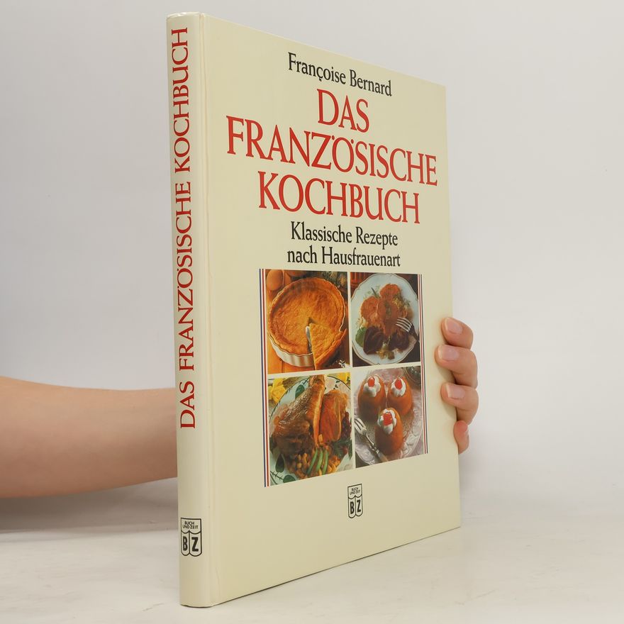 Françoise Bernard Das französische Kochbuch