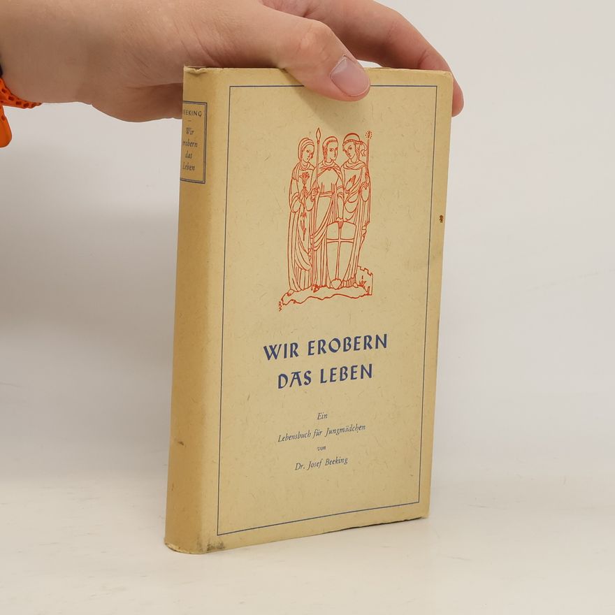 Josef Beeking Wir erobern das Leben
