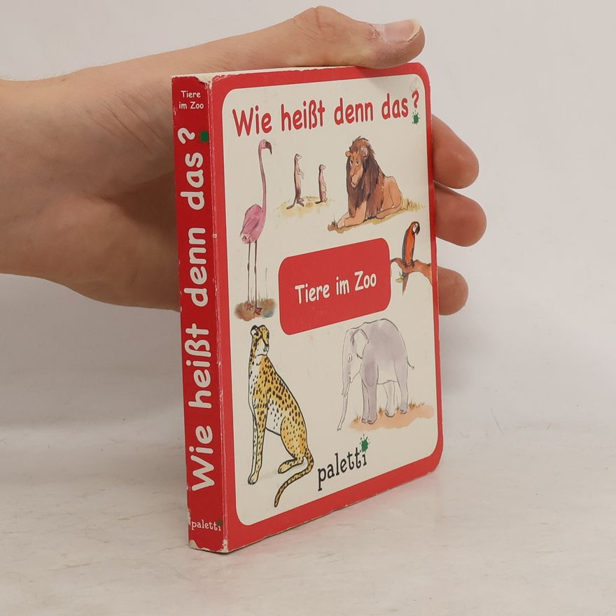 Autorenkollektiv Wie heisst denn das? - Tiere im Zoo