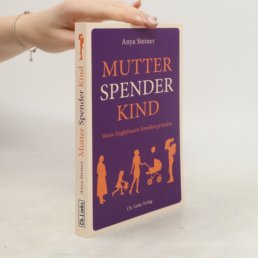 Anya Steiner Mutter, Spender, Kind