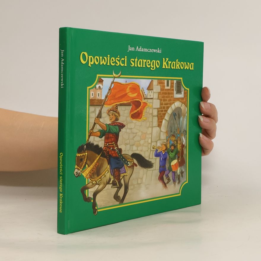 Jan Adamczewski Opowieści starego Krakowa