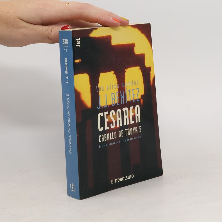 J.J. Benítez Caballo de Troya - 5: Cesarea