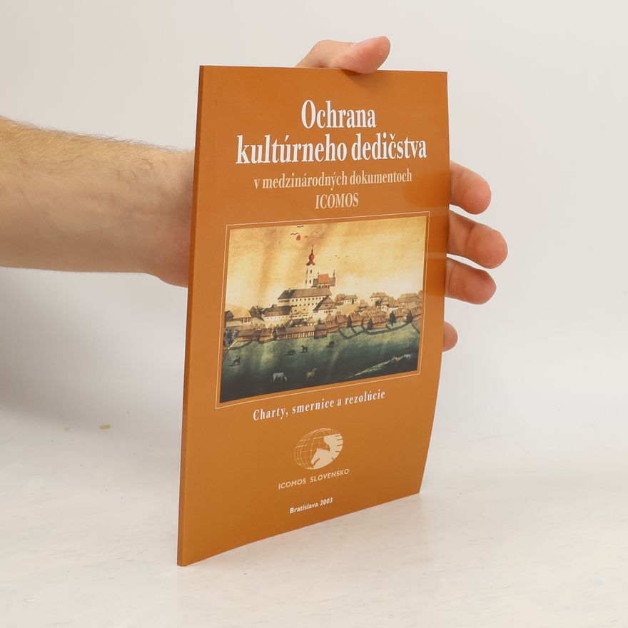 Various authors Ochrana kultúrneho dedičstva v medzinárodných dokumentoch ICOMOS