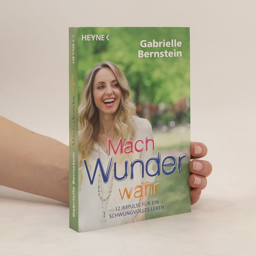 Gabrielle Bernstein Mach Wunder wahr