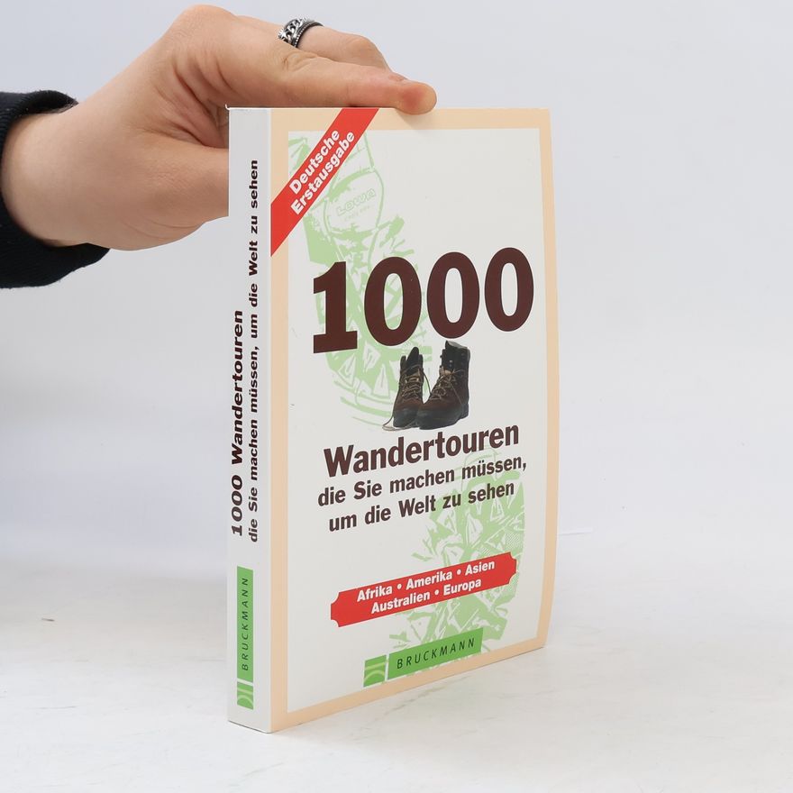 Collectif d'auteurs 1000 Wandertouren die Sie machen müssen, um die Welt zu sehen