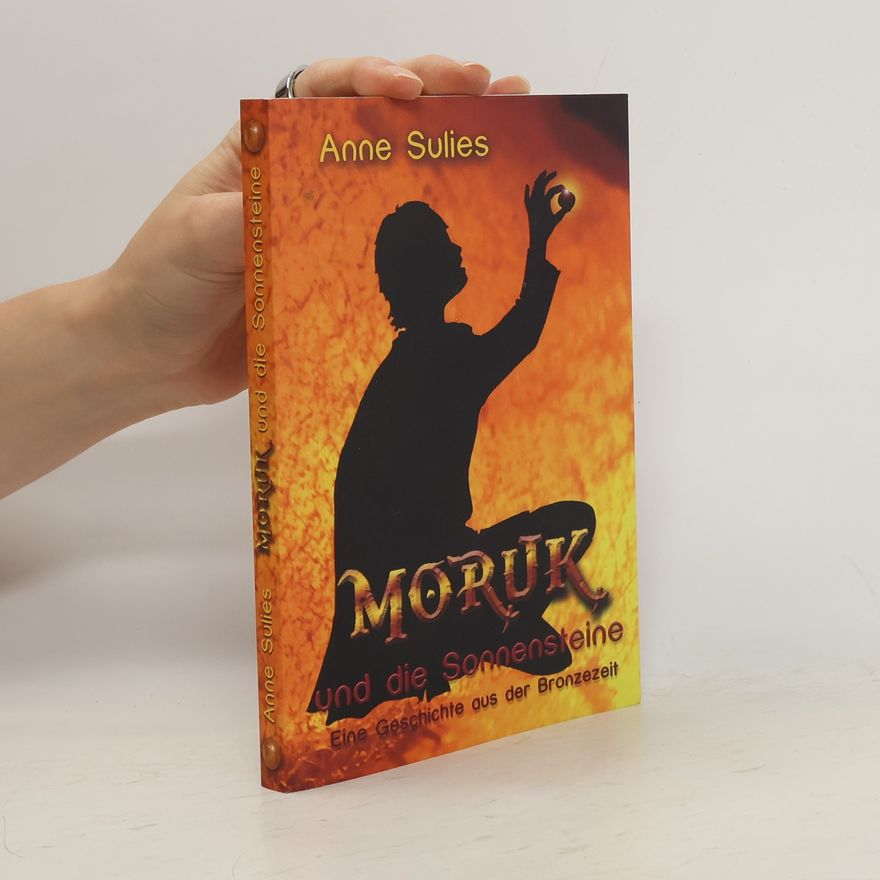 Anne Sulies Moruk und die Sonnensteine