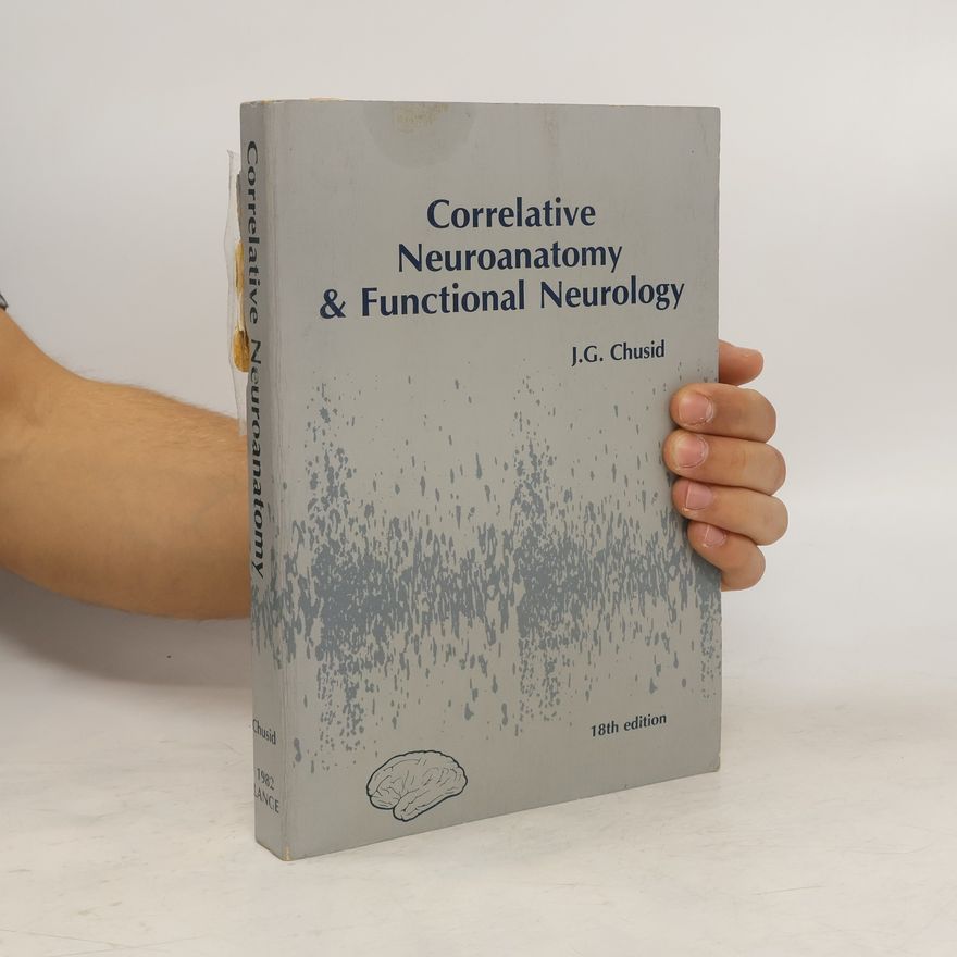 Joseph G. Chusid Correlative Neuroanatomy & Functional Neurology - 18th edition
