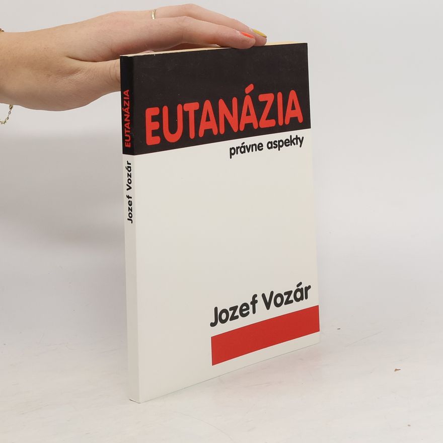 Jozef Vozár Eutanázia : právne aspekty