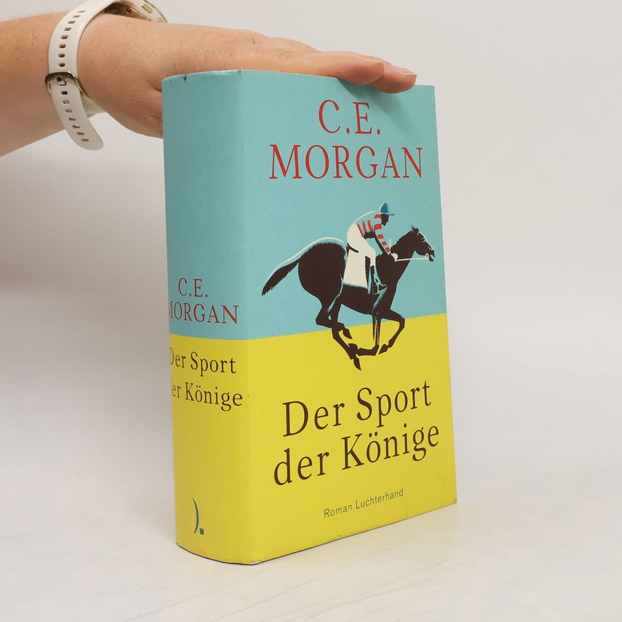 C. E. Morgan Der Sport der Könige