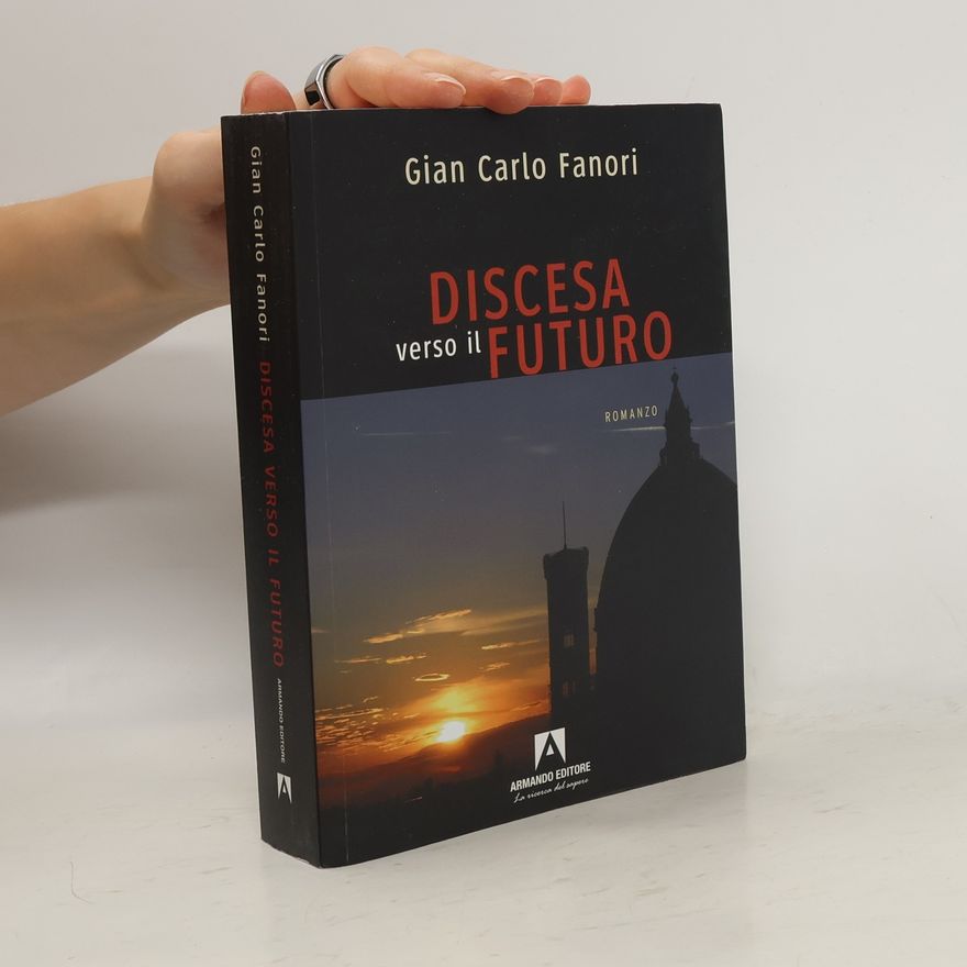 Gian Carlo Fanori Discesa verso il futuro