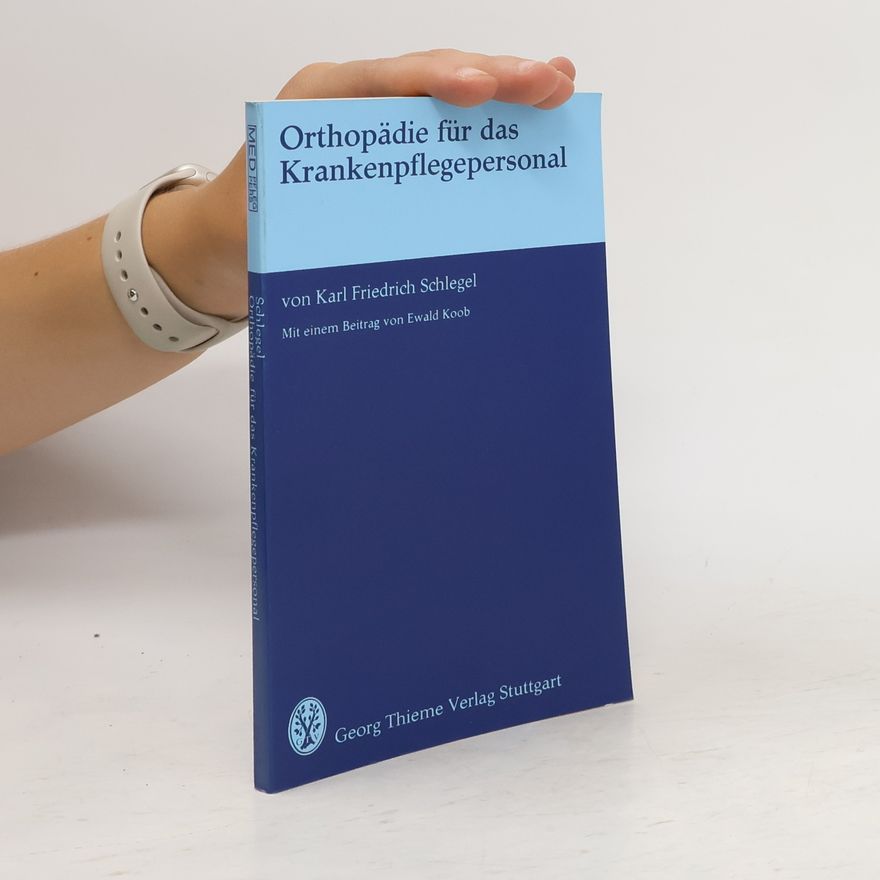 Karl Friedrich Schlegel Orthopädie für das Krankenpflegepersonal