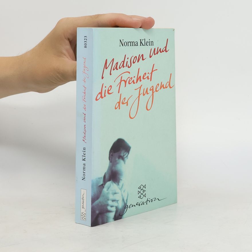 Norma Klein Madison und die Freiheit der Jugend