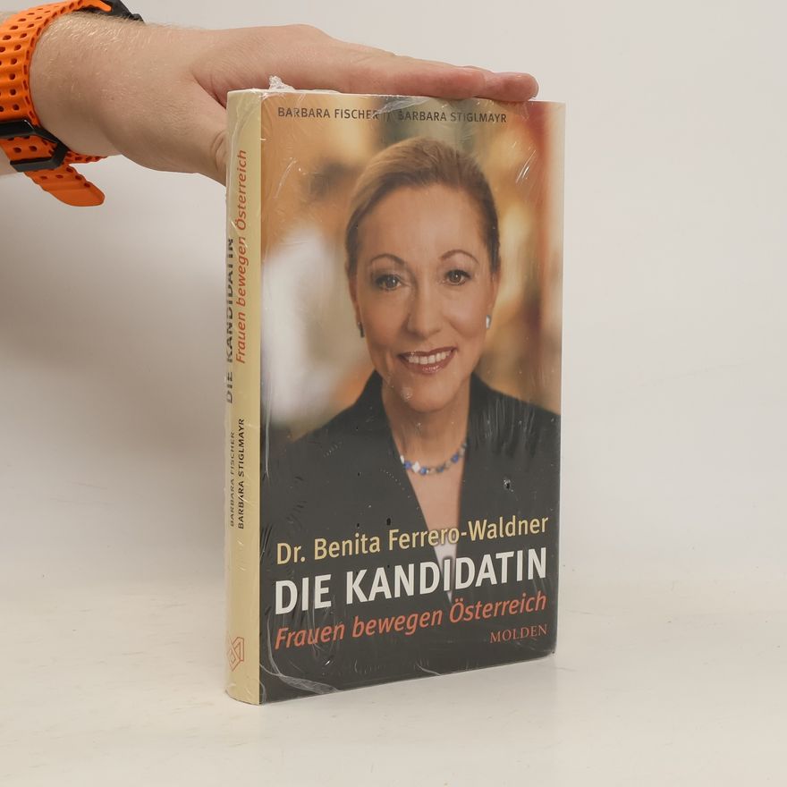 Barbara Fischer-Trumpp Die Kandidatin - Dr. Benita Ferrero-Waldner