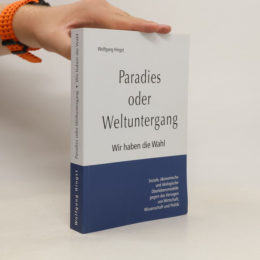 Wolfgang Hingst Paradies oder Weltuntergang