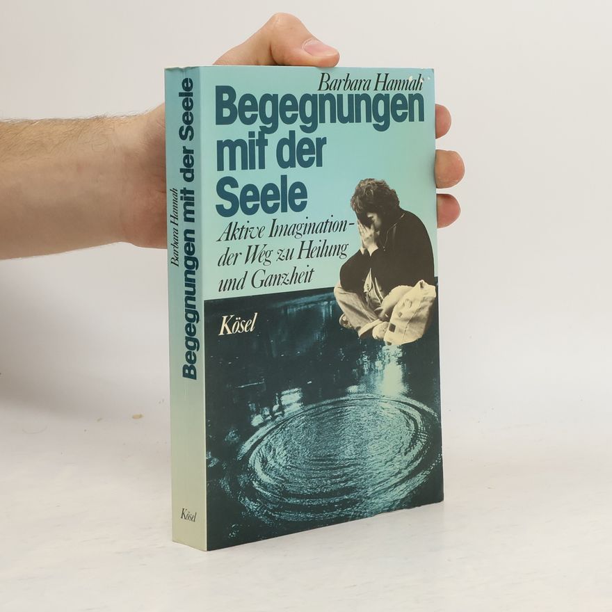 Barbara Hannah Begegnungen mit der Seele