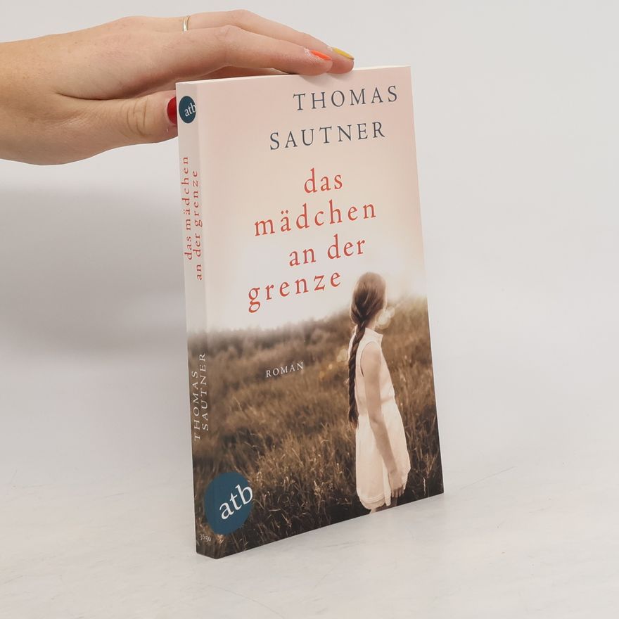Thomas Sautner Das Mädchen an der Grenze