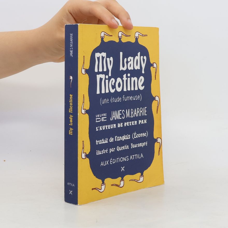 J. M. Barrie My Lady Nicotine